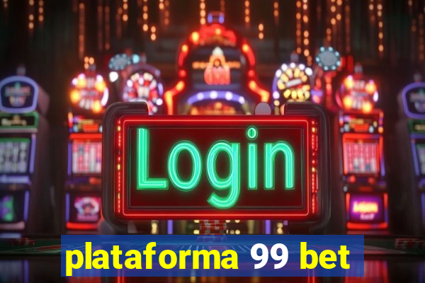 plataforma 99 bet